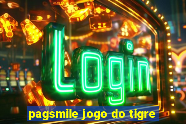 pagsmile jogo do tigre